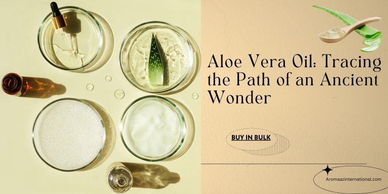 Aloe Vera Oil - Tracing the Path of an Ancient Wonder