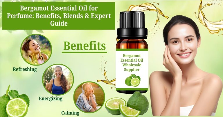 Bergamot essential Oil for Perfume Benefits, Blends & Expert Guide