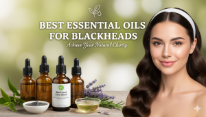 Best essential oils for blackheads