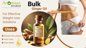 Bulk Ginger Oil for Effective Weight Loss Solutions